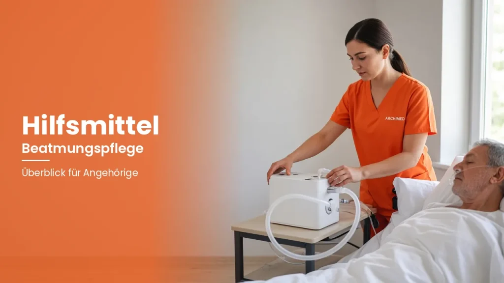 Hilfsmittel bei der Beatmungspflege zu Hause: Überblick für Angehörige
