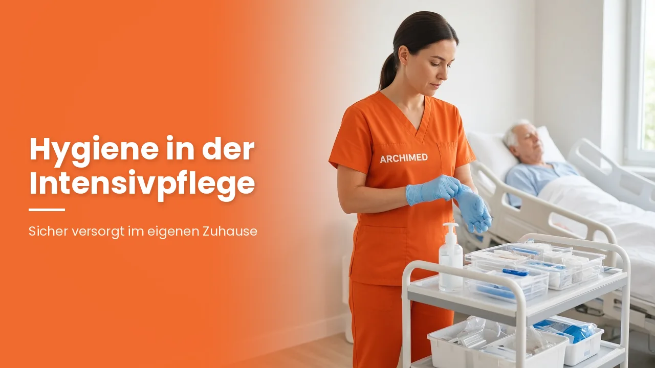 Hygiene in der häuslichen Intensivpflege: So schützen Familien ihre Liebsten