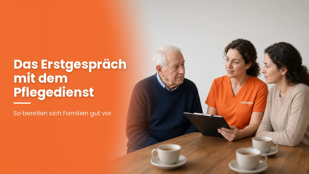 Das Erstgespräch mit dem Pflegedienst: So bereiten sich Familien gut vor
