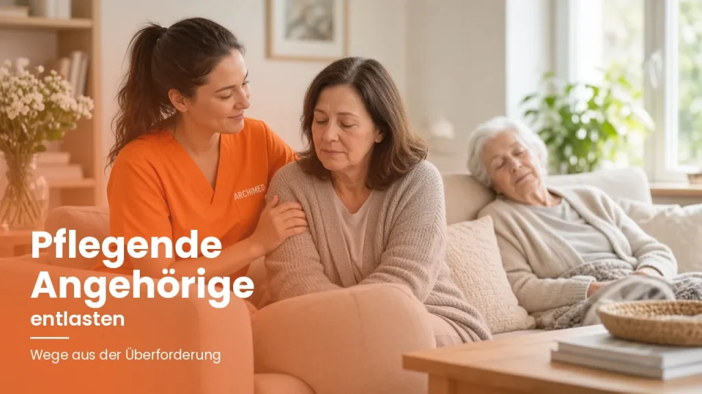 Pflegende Angehörige entlasten: Wege aus der Überforderung
