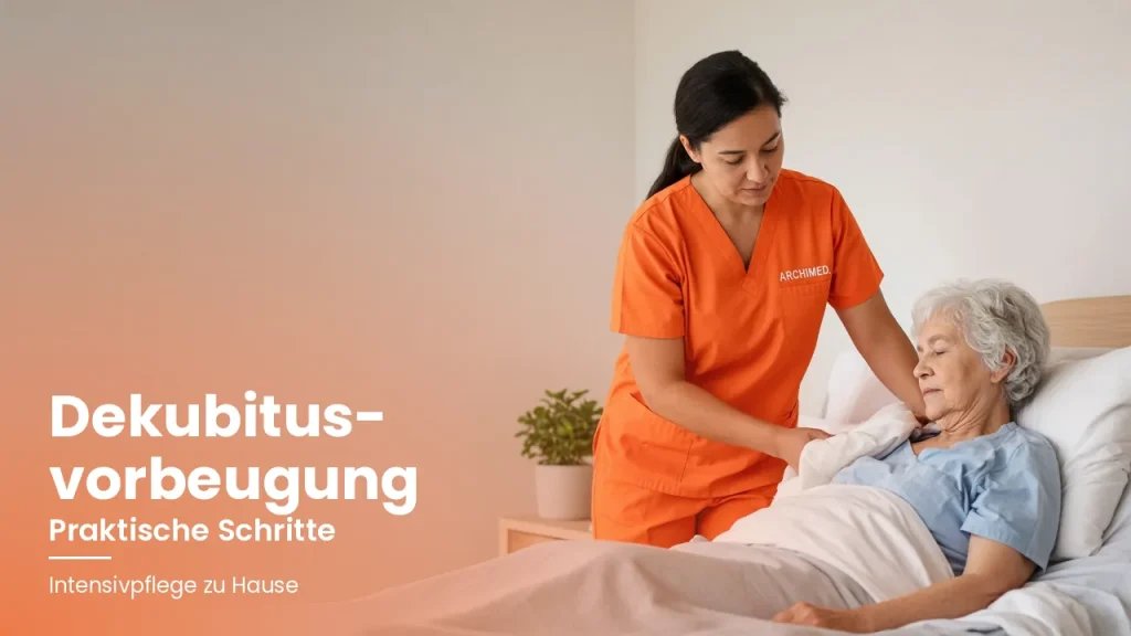 Dekubitusvorbeugung in der Intensivpflege zu Hause: Praktische Schritte